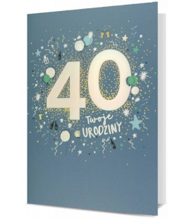 Kartka na 40 urodziny, dla Faceta, Mężczyzny elegancka H2952