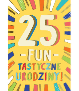 Kartka na 25 urodziny z życzeniami, pomysłowa LKL27