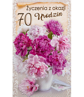 Kartka na 70 urodziny z życzeniami bukiet Piwoni 15A6394/70
