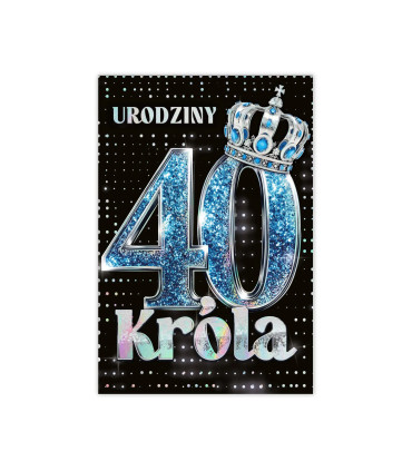 Kartka na 40 urodziny dla Mężczyzny Króla KZKB39/40